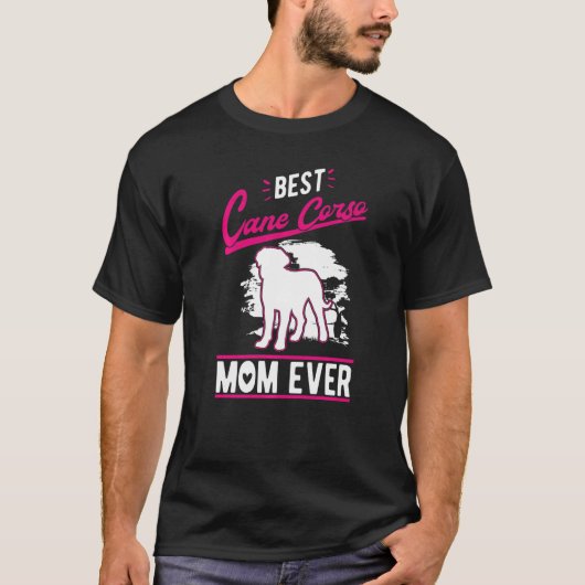 Best Cane Corso Mom Ever   Tシャツ (正面)