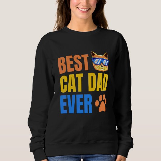 Best Cat Dad Ever  Cat  Cat Dad Father スウェットシャツ (正面)