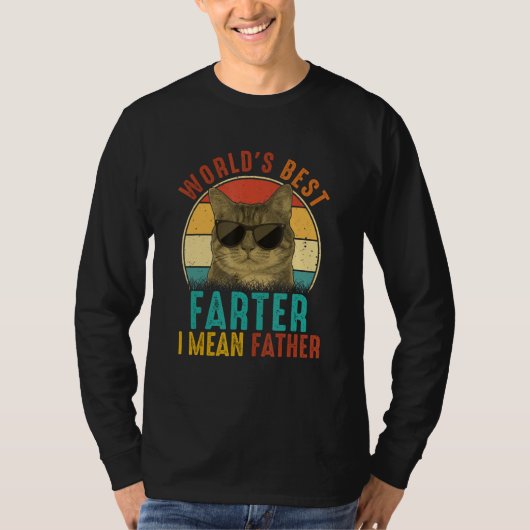 Best Cat Dad Ever Father's Day Best Farter I Mean Tシャツ (正面)
