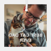 Best Cat Dad Ever – Modern Custom Photo Design ガラスオーナメント (裏面)