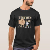 Best Cat Dad Ever Pet Papa Animal Kitty Daddy Tシャツ (正面)