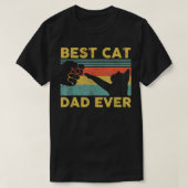 Best Cat Dad Ever Tee Funny Cat Daddy Father's Day Tシャツ (デザイン正面)