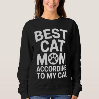Best Cat Mom According to My Cat Gift スウェットシャツ