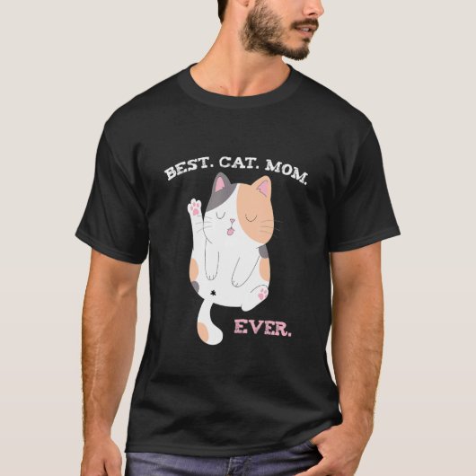 Best Cat Mom Ever Cute Calico Tシャツ (正面)