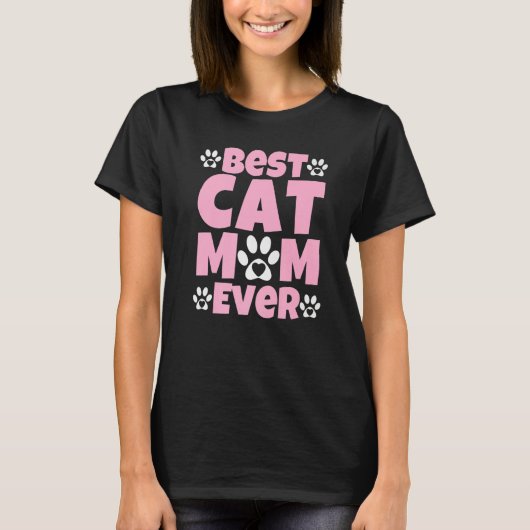 Best Cat Mom Ever Mothers Day Present Cat Loving Tシャツ (正面)