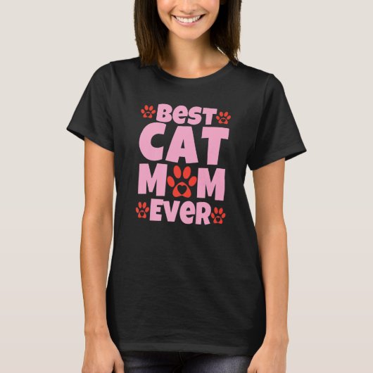 Best Cat Mom Ever  Mothers Day Present  Cat Loving Tシャツ (正面)