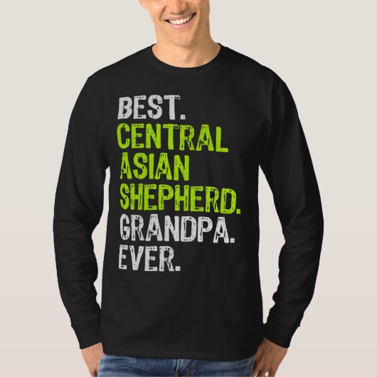 Best Central Asian Shepherd Grandpa Ever Dog Tシャツ (正面)
