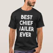 Best Chief Jailer Ever  1 Tシャツ (正面)