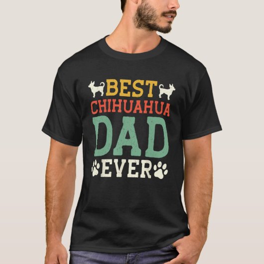 Best Chihuahua Dad Ever Father s Day Tシャツ (正面)