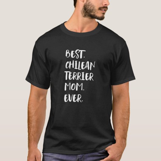 Best Chilean Terrier Mom Ever Chilean Fox Terrier Tシャツ (正面)