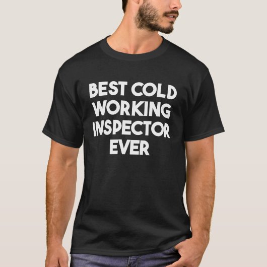 Best Cold Working Inspector Ever Tシャツ (正面)