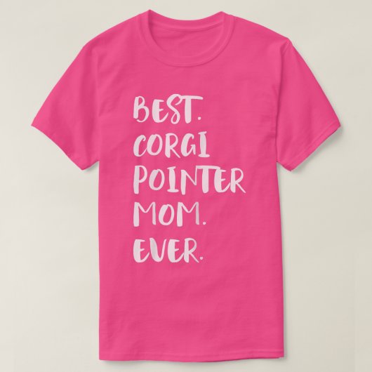 Best Corgi Pointer Mom Ever Tシャツ (デザイン正面)
