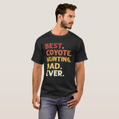 Best Coyote Hunting Dad Ever Coyote Hunting Tシャツ (正面フル)