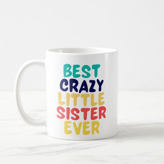Best Crazy Little Sister Ever コーヒーマグカップ (左)