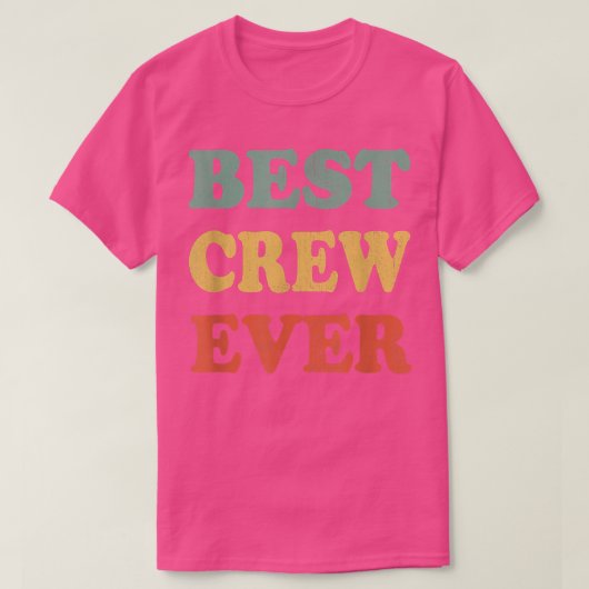 Best Crew Ever Funny Personalized First Name Crew Tシャツ (デザイン正面)