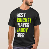 Best Cricket Player Daddy Ever - Cricketing Daddy  Tシャツ (正面)