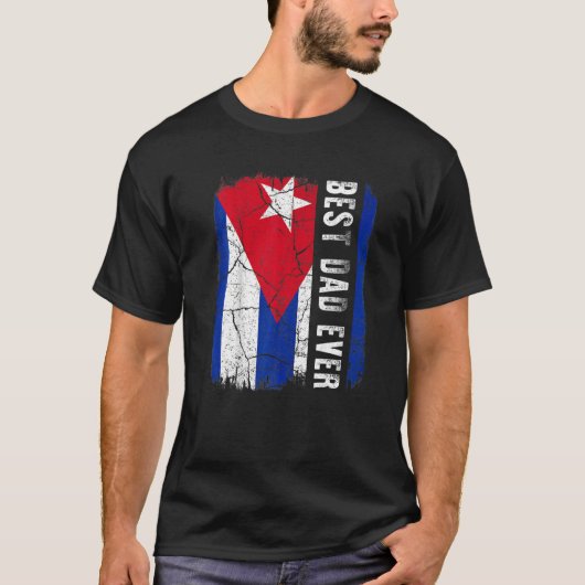 Best Cuban Dad Ever Cuba Daddy Father's Day Tシャツ (正面)