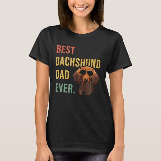 Best Dachshund Dad Ever Daddy Dog  Fathers Day Tシャツ (正面)