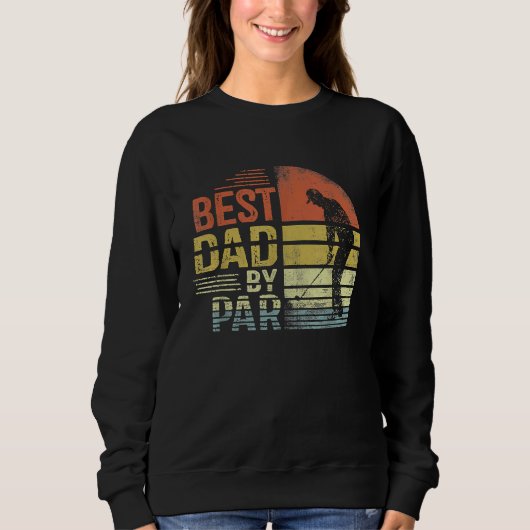Best Dad By Par Daddy Father's Day Golf  For Mens スウェットシャツ (正面)