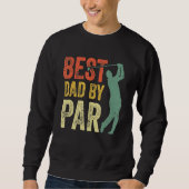 Best Dad By Par Daddy Gift Golf  Golfer Father s D スウェットシャツ (正面)