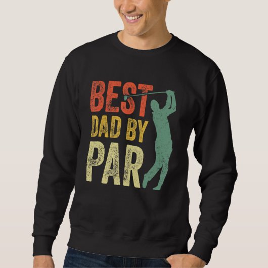 Best Dad By Par Daddy Gift Golf  Golfer Father s D スウェットシャツ (正面)