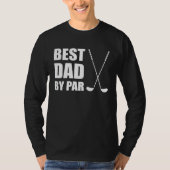 Best Dad By Par Father Golfer Pun Tシャツ (正面)