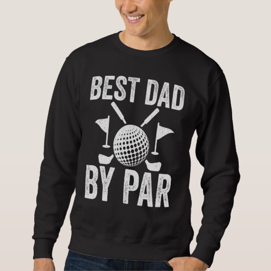 Best Dad By Par Father s Day Golf  Golfer Daddy スウェットシャツ (正面)