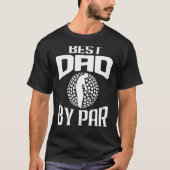 Best Dad By Par Father's Day Golf Tシャツ (正面)