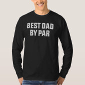 best dad by par  fathers day golfing 2023 6 tシャツ (正面)