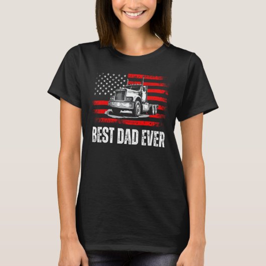 Best Dad Ever American Flag Best Trucker Dad Fathe Tシャツ (正面)