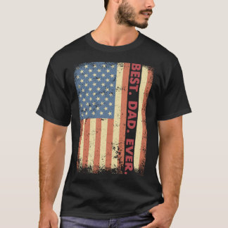 Best Dad Ever American Flag USA Patriotic Dad for  Tシャツ