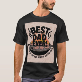 Best Dad Ever BBQ Design – King of the Grill  Tシャツ