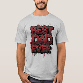 Best Dad Ever Bold Red Graffiti Street Art Design  Tシャツ