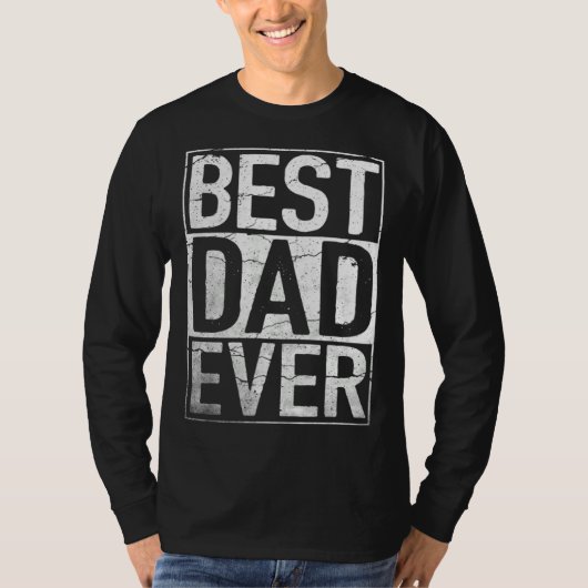 Best Dad Ever  Fathers Day Father s Daddy Tシャツ (正面)