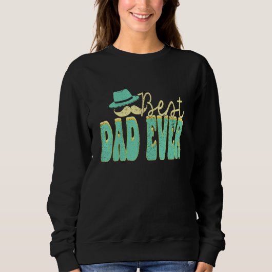 Best Dad Ever Groovy Father s Day Husband Sons Dau スウェットシャツ (正面)