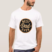 Best Dad Ever T-Shirts – Bold, Proud & Stylish! Tシャツ (正面)