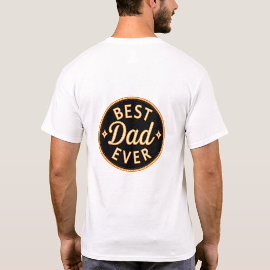 Best Dad Ever T-Shirts – Bold, Proud & Stylish! Tシャツ (裏面)