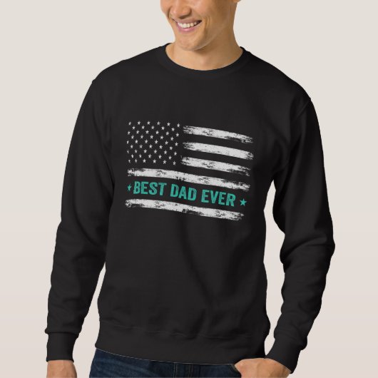 Best Dad Ever Us American Flag  Fathers Day Dad スウェットシャツ (正面)