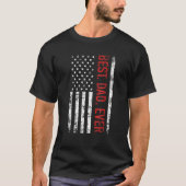 Best Dad Ever US American Flag For Father's Day Tシャツ (正面)