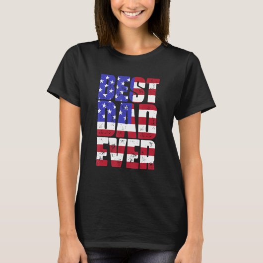 Best Dad Ever With US American Flag Fatheru2019s D Tシャツ (正面)