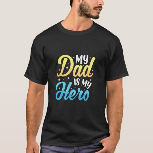 Best Dad Ever You Are My Hero, Daddy! Tシャツ (正面)