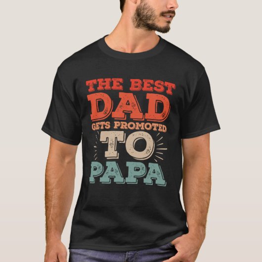 Best Dad Gets Promoted To Papa Daddy  Dad Jokes Tシャツ (正面)