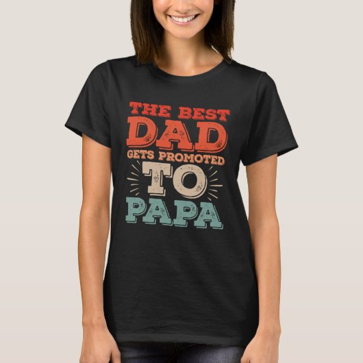 Best Dad Gets Promoted To Papa Daddy  Dad Jokes Tシャツ (正面)