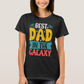 Best Dad In The Galaxy  Father's Day Tシャツ (正面)