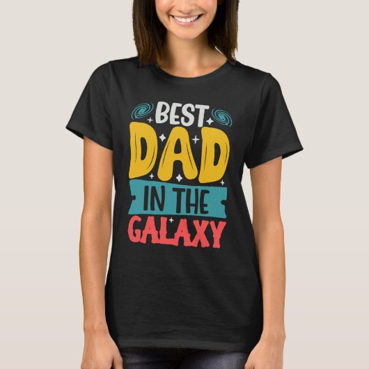 Best Dad In The Galaxy  Father's Day Tシャツ (正面)
