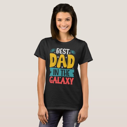Best Dad In The Galaxy  Father's Day Tシャツ (正面フル)