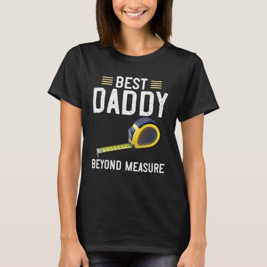 Best Daddy Beyond Measure Carpenter Tools Fathers Tシャツ (正面)