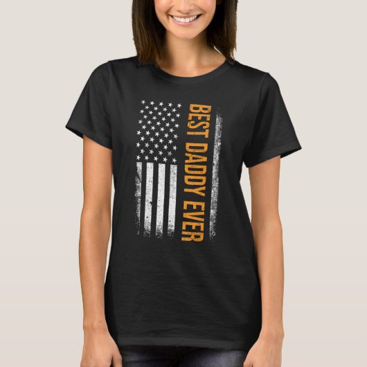 Best daddy ever US american flag for father s day Tシャツ (正面)