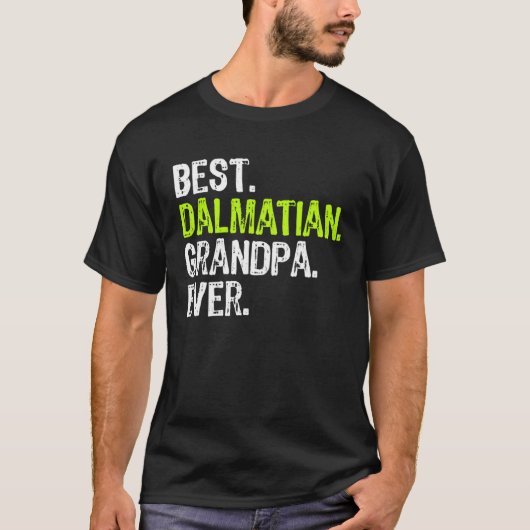 Best Dalmatian Grandpa Ever Dog Tシャツ (正面)