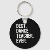 Best Dance Teacher Ever Funny Gift Christmas For M キーホルダー (正面)